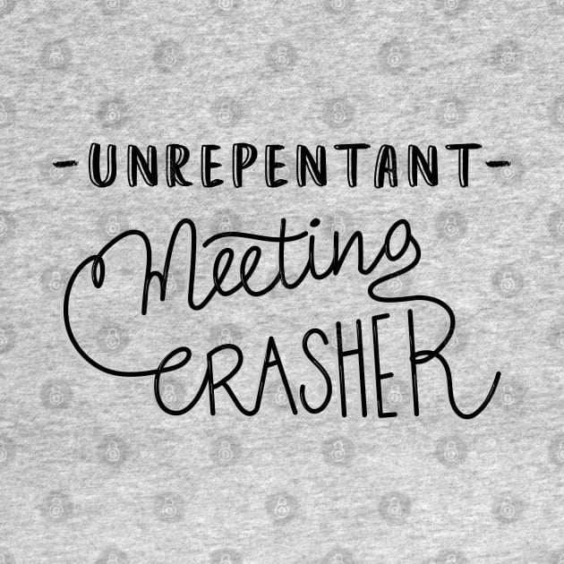 Unrepentant meeting crasher - light by Las Sestras